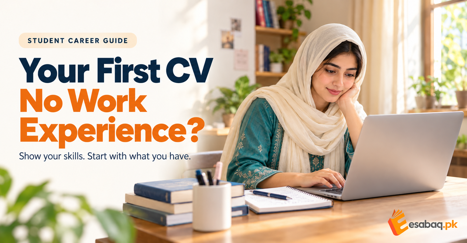 How to Write a CV With No Work Experience | eSabaq.pk